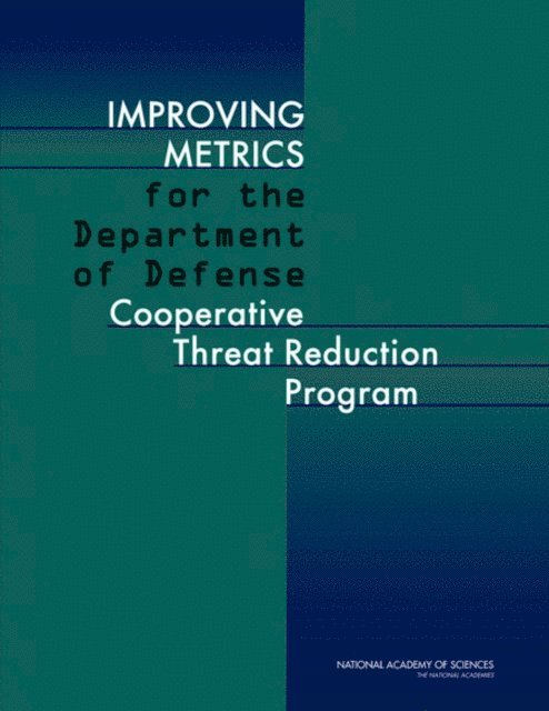 Committee on Improving Metrics for the Department of Defense, Cooperative Threat Reduction Program, Committee on International Security and Arms Control, National Academy of Sciences - Improving Metrics for the Department of Defense Cooperative Threat Reduction Program, E-bok