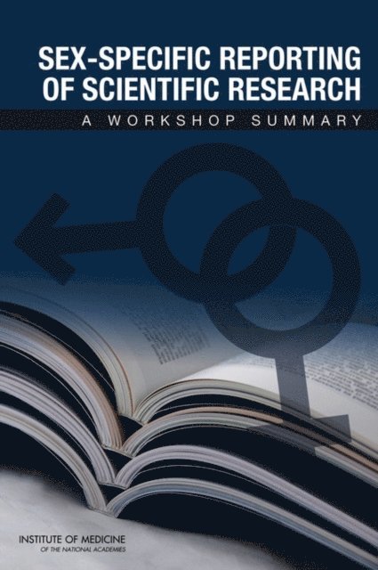 Board on Population Health and Public Health Practice, Institute of Medicine, Theresa M. Wizemann - Sex-Specific Reporting of Scientific Research, E-bok