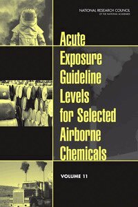 National Research Council, Division on Earth and Life Studies, Board on Environmental Studies and Toxicology, Committee on Toxicology, Committee on Acute Exposure Guideline Levels - Acute Exposure Guideline Levels for Selected Airborne Chemicals, Häftad