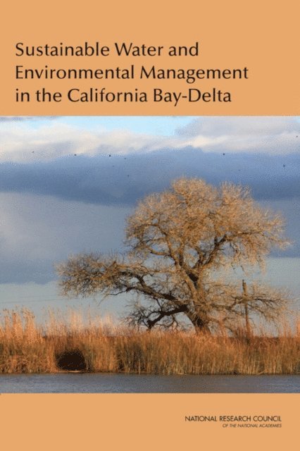 Committee on Sustainable Water and Environmental Management in the California Bay-Delta, Water Science and Technology Board, Ocean Studies Board, Division on Earth and Life Studies, National Research Council - Sustainable Water and Environmental Management in the California Bay-Delta, E-bok