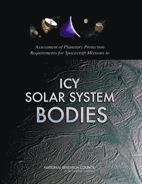 Committee on Planetary Protection Standards for Icy Bodies in the Outer Solar System, Space Studies Board, Division on Engineering and Physical Sciences, National Research Council - Assessment of Planetary Protection Requirements for Spacecraft Missions to Icy Solar System Bodies, E-bok