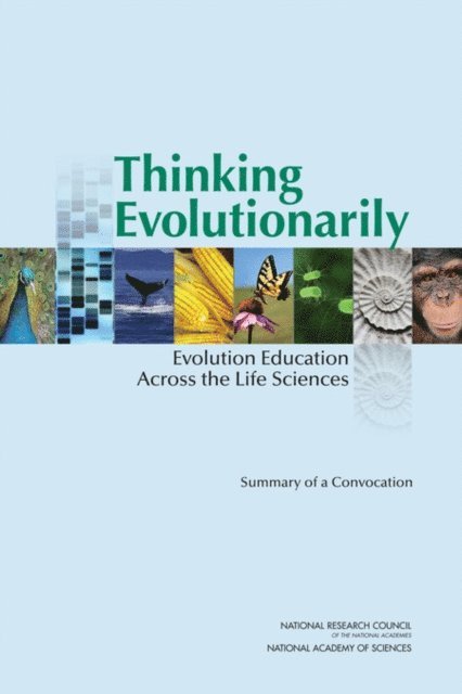 Planning Committee on Thinking Evolutionarily: Making Biology Education Make Sense, Board on Life Sciences, Division on Earth and Life Studies, National Research Council, Steve Olson, Jay B. Labov - Thinking Evolutionarily, E-bok