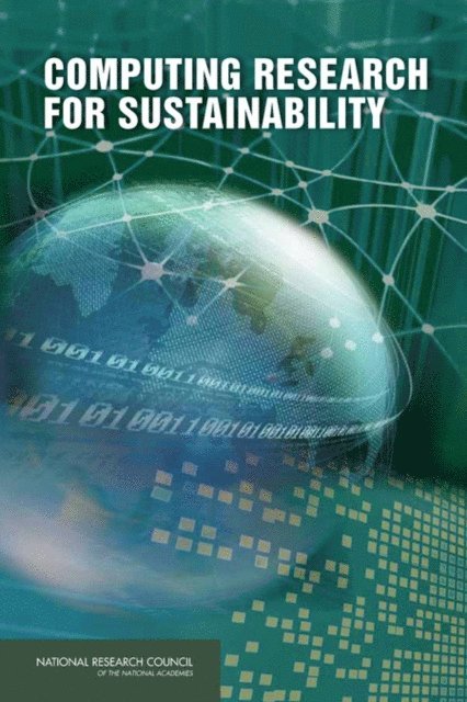 Committee on Computing Research for Environmental and Societal Sustainability, Computer Science and Telecommunications Board, Division on Engineering and Physical Sciences, National Research Council, Lynette I. Millett, Deborah L. Estrin - Computing Research for Sustainability, E-bok. Tillgänglighet: Lägg i varukorg