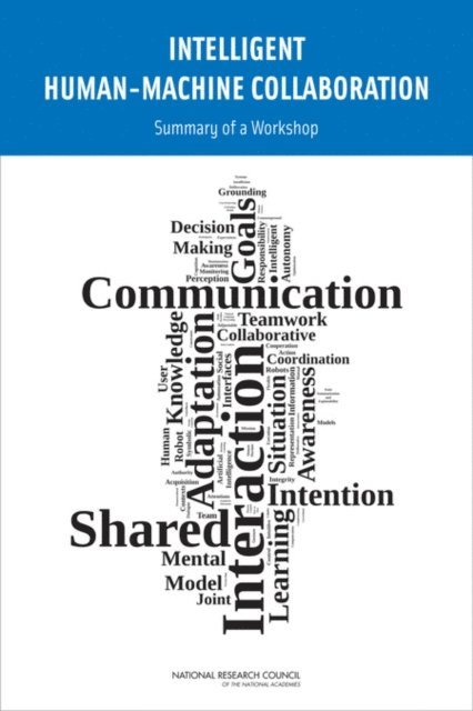 Board on Global Science and Technology, Policy and Global Affairs, National Research Council, Ethan N. Chiang, Patricia S. Wrightson - Intelligent Human-Machine Collaboration, E-bok. Tillgänglighet: Lägg i varukorg