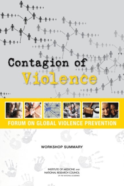Forum on Global Violence Prevention, Board on Global Health, Institute of Medicine, National Research Council, Deepali M. Patel, Melissa A. Simon, Rachel M. Taylor - Contagion of Violence, E-bok