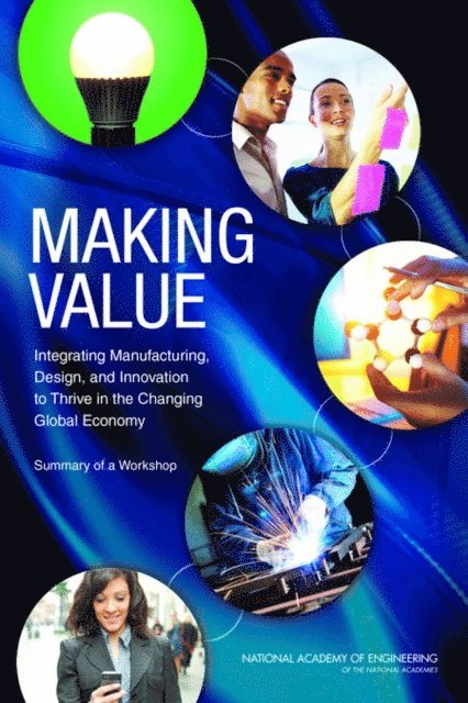 National Academy of Engineering, Kate S. Whitefoot, Steve Olson - Making Value, E-bok