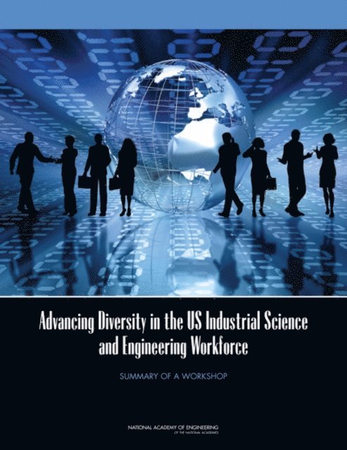 National Academy of Engineering, Rita S. Guenther, Catherine J. Didion - Advancing Diversity in the US Industrial Science and Engineering Workforce, E-bok