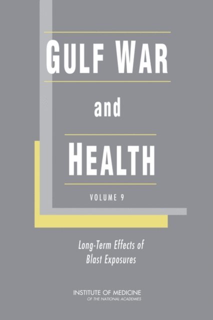 Committee on Gulf War and Health: Long-Term Effects of Blast Exposures, Board on the Health of Select Populations, Institute of Medicine - Gulf War and Health, E-bok