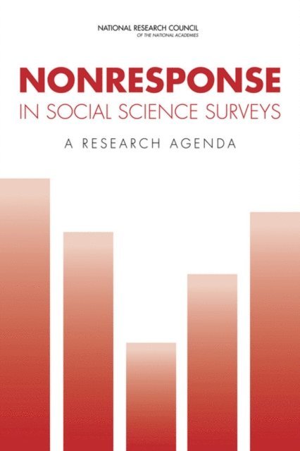 Panel on a Research Agenda for the Future of Social Science Data Collection, Committee on National Statistics, Division of Behavioral and Social Sciences and Education, National Research Council, Roger Tourangeau, Thomas J. Plewes - Nonresponse in Social Science Surveys, E-bok