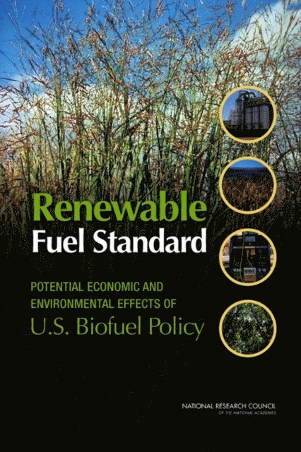 Committee on Economic and Environmental Impacts of Increasing Biofuels Production, Board on Agriculture and Natural Resources, Division on Earth and Life Studies, Board on Energy and Environmental Systems, Division on Engineering and Physical Sciences, National Research Council - Renewable Fuel Standard, E-bok