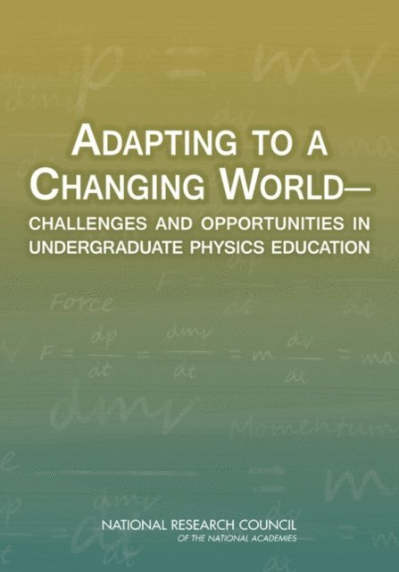 Committee on Undergraduate Physics Education Research and Implementation, Board on Physics and Astronomy, Division on Engineering and Physical Sciences, National Research Council - Adapting to a Changing World, E-bok