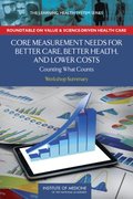 Core Measurement Needs for Better Care, Better Health, and Lower Costs