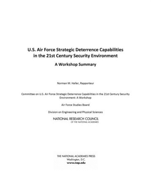 Committee on U.S. Air Force Strategic Deterrence Capabilities in the 21st Century Security Environment: A Workshop, Air Force Studies Board, Division on Engineering and Physical Sciences, National Research Council, Norman M. Haller - U.S. Air Force Strategic Deterrence Capabilities in the 21st Century Security Environment, E-bok