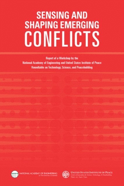 National Academy of Engineering, United States Institute of Peace, Andrew Robertson, Steve Olson - Sensing and Shaping Emerging Conflicts, E-bok