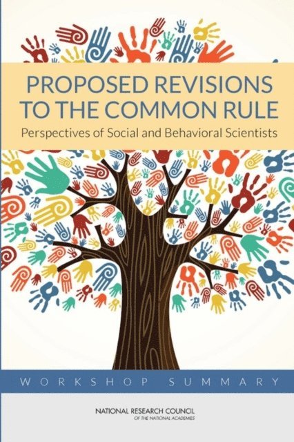 Committee on Revisions to the Common Rule for the Protection of Human Subjects in Research in the Behavioral and Social Sciences, and Sensory Sciences Board on Behavioral, Cognitive, Division of Behavioral and Social Sciences and Education, National Research Council, Robert Pool - Proposed Revisions to the Common Rule, E-bok
