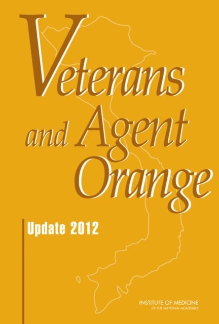 Committee to Review the Health Effects in Vietnam Veterans of Exposure to Herbicides (Ninth Biennial Update), Board on the Health of Select Populations, Institute of Medicine - Veterans and Agent Orange, E-bok