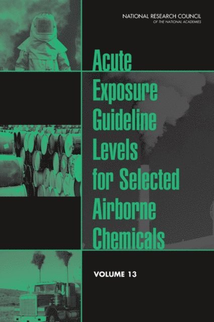 Committee on Acute Exposure Guideline Levels, Committee on Toxicology, Board on Environmental Studies and Toxicology, Division on Earth and Life Studies, National Research Council - Acute Exposure Guideline Levels for Selected Airborne Chemicals, E-bok