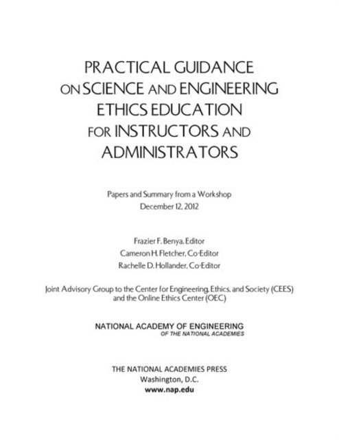and Society Joint Advisory Group to the Center for Engineering, Ethics, Online Ethics Center, National Academy of Engineering, Frazier F. Benya, Cameron H. Fletcher, Rachelle D. Hollander - Practical Guidance on Science and Engineering Ethics Education for Instructors and Administrators, E-bok
