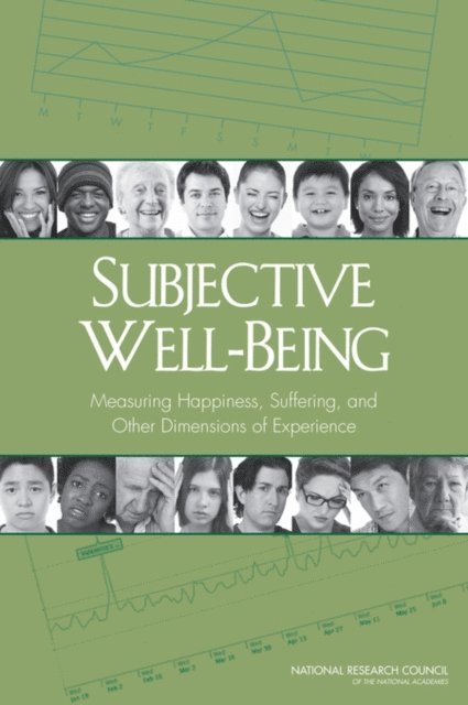 Panel on Measuring Subjective Well-Being in a Policy-Relevant Framework, Committee on National Statistics, Division of Behavioral and Social Sciences and Education, National Research Council, Arthur A. Stone, Christopher Mackie - Subjective Well-Being, E-bok