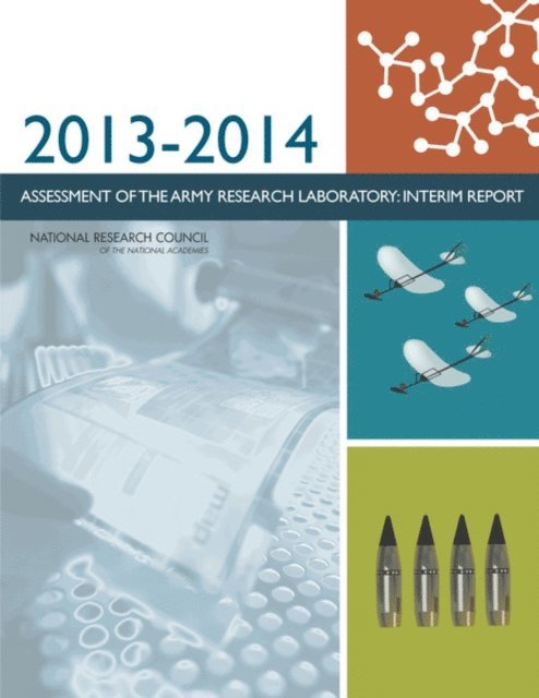 Army Research Laboratory Technical Assessment Board, Laboratory Assessments Board, Division on Engineering and Physical Sciences, National Research Council - 2013-2014 Assessment of the Army Research Laboratory, E-bok