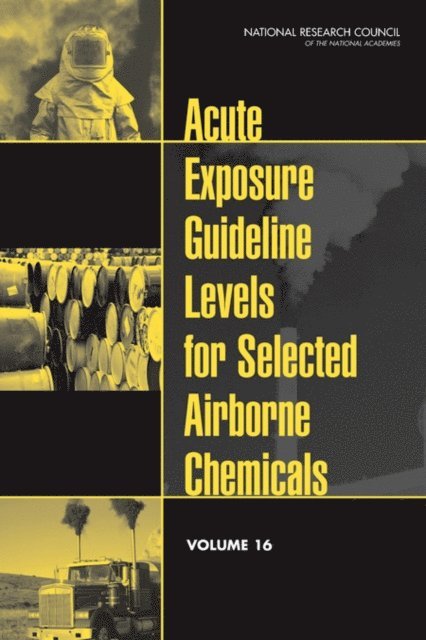 Committee on Acute Exposure Guideline Levels, Committee on Toxicology, Board on Environmental Studies and Toxicology, Division on Earth and Life Studies, National Research Council - Acute Exposure Guideline Levels for Selected Airborne Chemicals, E-bok