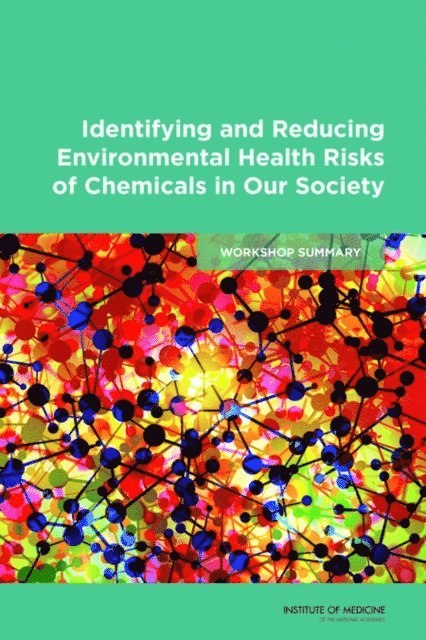 and Medicine Roundtable on Environmental Health Sciences, Research, Board on Population Health and Public Health Practice, Institute of Medicine, Robert Pool, Erin Rusch - Identifying and Reducing Environmental Health Risks of Chemicals in Our Society, E-bok