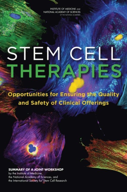 Board on Health Sciences Policy, Institute of Medicine, Board on Life Sciences, Division on Earth and Life Studies, National Research Council, Adam C. Berger, Sarah H. Beachy, Steve Olson - Stem Cell Therapies, E-bok
