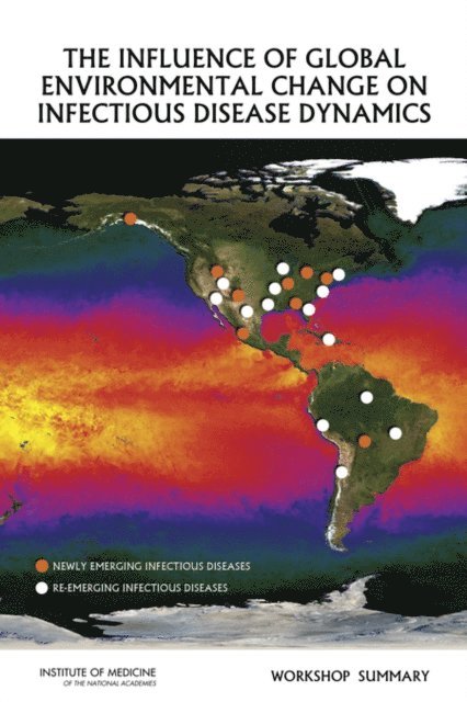 Forum on Microbial Threats, Board on Global Health, Institute of Medicine, Eileen R. Choffnes, Alison Mack - Influence of Global Environmental Change on Infectious Disease Dynamics, E-bok. Tillgänglighet: Lägg i varukorg