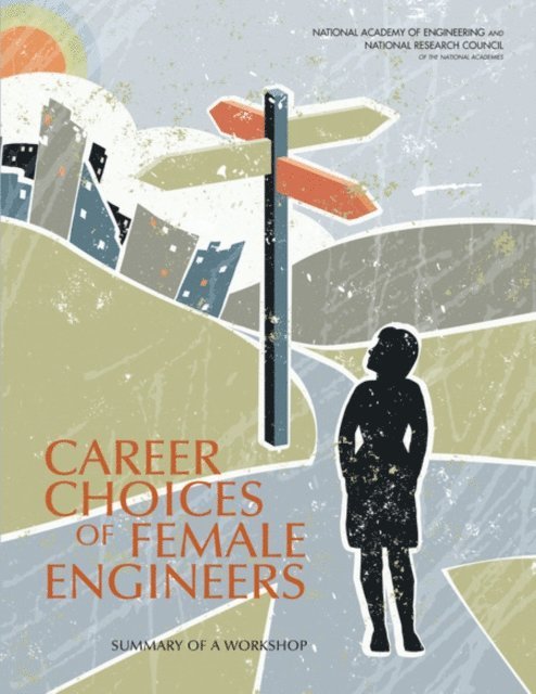 Committee on Career Outcomes of Female Engineering Bachelor's Degree Recipients, and Medicine Committee on Women in Science, Engineering, Policy and Global Affairs, National Research Council, National Academy of Engineering, Sara Frueh - Career Choices of Female Engineers, E-bok