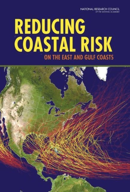 and Planning: Coastal Risk Reduction Committee on U.S. Army Corps of Engineers Water Resources Science, Engineering, Water Science and Technology Board, Ocean Studies Board, Division on Earth and Life Studies, National Research Council - Reducing Coastal Risk on the East and Gulf Coasts, E-bok