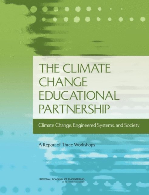 National Academy of Engineering, Rachelle D. Hollander, Frazier F. Benya, Cameron H. Fletcher - Climate Change Educational Partnership, E-bok