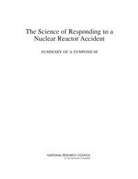 Science of Responding to a Nuclear Reactor Accident