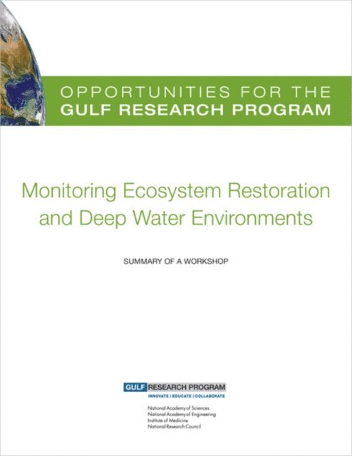 Gulf Research Program, Kim Waddell, Steve Olson - Opportunities for the Gulf Research Program: Monitoring Ecosystem Restoration and Deep Water Environments, E-bok