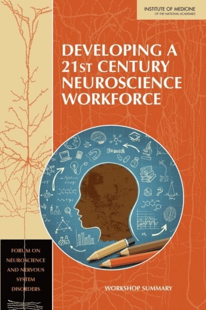 Forum on Neuroscience and Nervous System Disorders, Board on Health Sciences Policy, Institute of Medicine, Sheena M. Posey Norris, Christopher Palmer, Clare Stroud, Bruce M. Altevogt - Developing a 21st Century Neuroscience Workforce, E-bok
