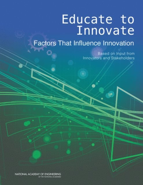 Jr. Arden Bement, Debasish Dutta, Lalit Patil, National Academy of Engineering, University of Illinois at Urbana-Champaign - Educate to Innovate, E-bok