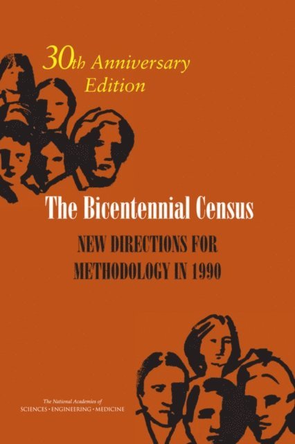 Committee on National Statistics, Division of Behavioral and Social Sciences and Education, and Medicine National Academies of Sciences, Engineering, Constance F. Citro, Michael L. Cohen - Bicentennial Census, E-bok