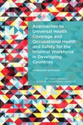 Approaches to Universal Health Coverage and Occupational Health and Safety for the Informal Workforce in Developing Countries