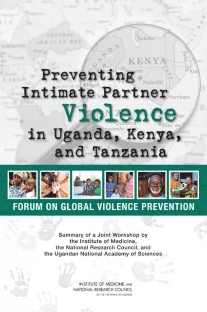 Forum on Global Violence Prevention, Board on Global Health, Institute of Medicine, National Research Council, Louise Flavahan - Preventing Intimate Partner Violence in Uganda, Kenya, and Tanzania, E-bok