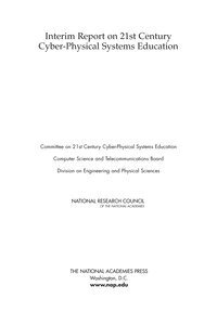 National Research Council, Division on Engineering and Physical Sciences, Computer Science and Telecommunications Board, Committee on 21st Century Cyber-Physical Systems Education - Interim Report on 21st Century Cyber-Physical Systems Education, Häftad