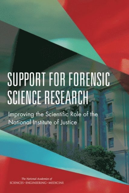 Committee on Strengthening Forensic Science at the National Institute of Justice, Committee on Law and Justice, Division of Behavioral and Social Sciences and Education, and Medicine National Academies of Sciences, Engineering - Support for Forensic Science Research, E-bok