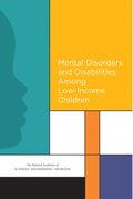 Mental Disorders and Disabilities Among Low-Income Children