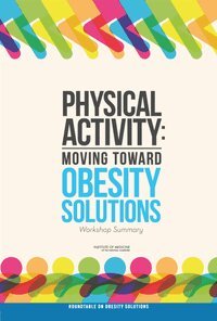 Institute of Medicine, Food and Nutrition Board, Roundtable on Obesity Solutions, Leslie Pray - Physical Activity, Häftad