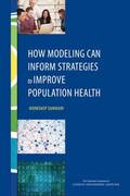 How Modeling Can Inform Strategies to Improve Population Health