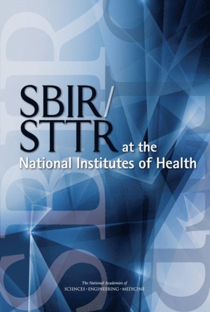 and Innovation: An Assessment of the Small Business Innovation Research Program--Phase II Committee on Capitalizing on Science, Technology, and Economic Policy Board on Science, Technology, Policy and Global Affairs, and Medicine National Academies of Sciences, Engineering - SBIR/STTR at the National Institutes of Health, E-bok. Tillgänglighet: Lägg i varukorg