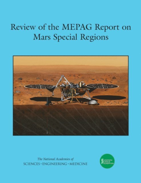 Committee to Review the MEPAG Report on Mars Special Regions, Space Studies Board, Division on Engineering and Physical Sciences, and Medicine National Academies of Sciences, Engineering, European Space Sciences Committee, European Science Foundation - Review of the MEPAG Report on Mars Special Regions, E-bok