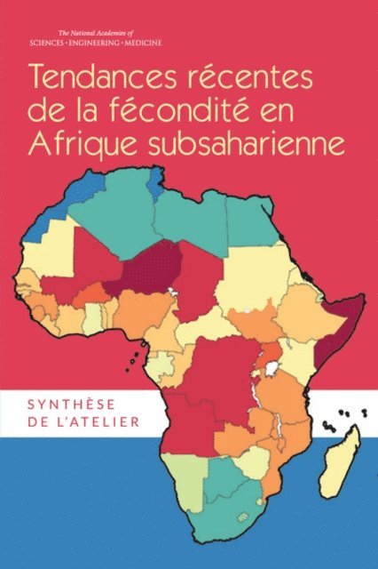Committee on Population, Division of Behavioral and Social Sciences and Education, and Medicine National Academies of Sciences, Engineering, Alexandra Beatty - Tendances Récentes de la Fécondité en Afrique Subsaharienne, E-bok