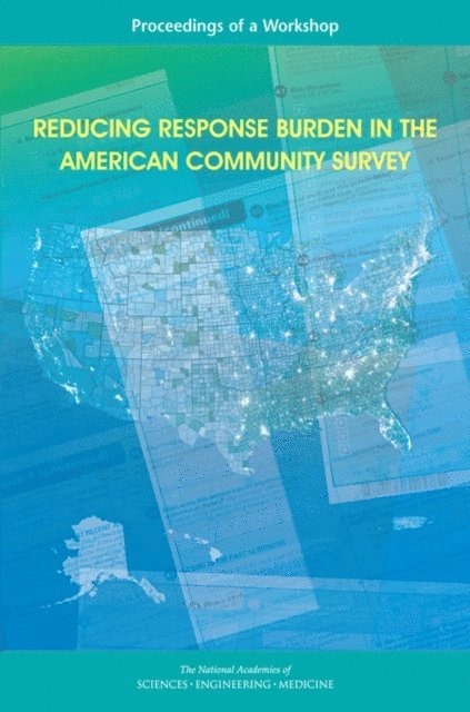 Steering Committee for Workshop on Respondent Burden in the American Community Survey, Committee on National Statistics, Division of Behavioral and Social Sciences and Education, and Medicine National Academies of Sciences, Engineering, Thomas J. Plewes - Reducing Response Burden in the American Community Survey, E-bok