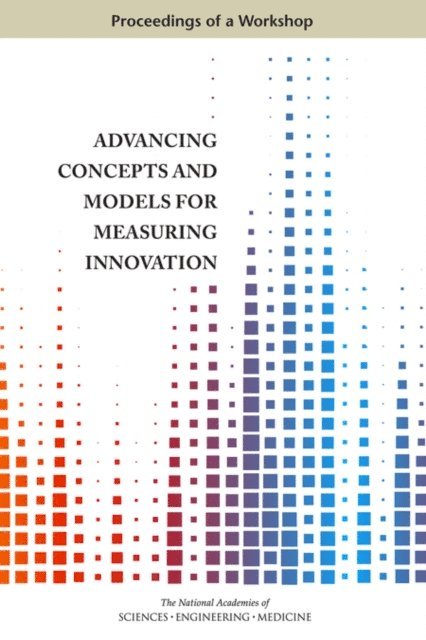 Advancing Concepts and Models for Measuring Innovation