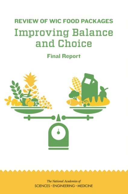 Committee to Review WIC Food Packages, Food and Nutrition Board, Health and Medicine Division, and Medicine National Academies of Sciences, Engineering - Review of WIC Food Packages, E-bok