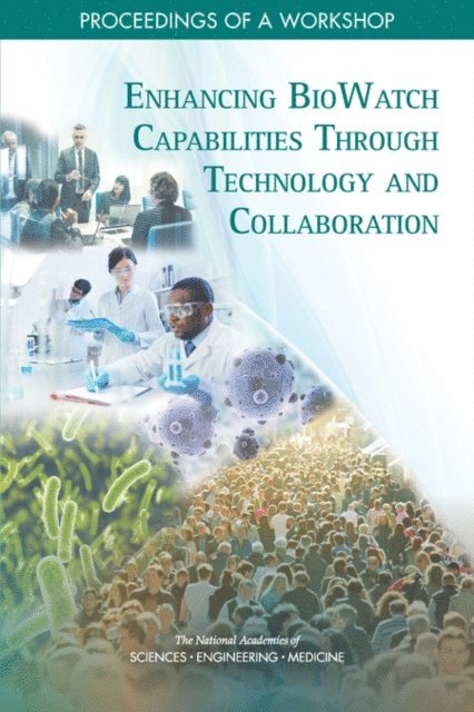 Standing Committee on Health Threats and Workforce Resilience, Board on Health Sciences Policy, Health and Medicine Division, and Medicine National Academies of Sciences, Engineering, Joe Alper - Enhancing BioWatch Capabilities Through Technology and Collaboration, E-bok